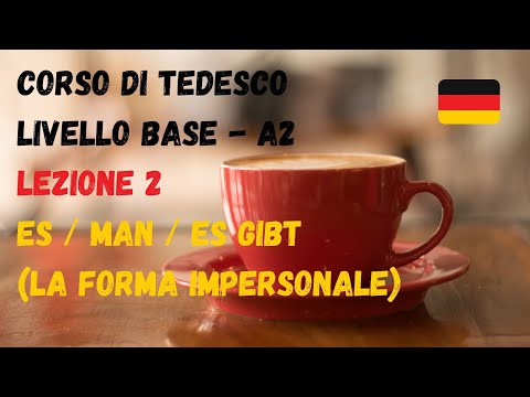 Corso di TEDESCO base (A2): Lezione 2 – ES GIBT / MAN / ES