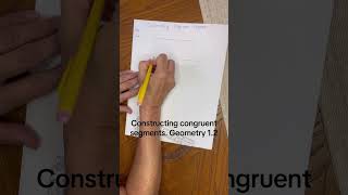 Constructing Congruent Segments Geo. 1.2 #construction #congruentsegments