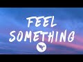 The Kid Laroi Feel Something Lyrics Feat Marshmello