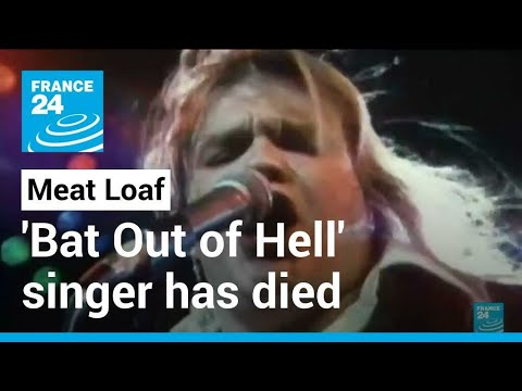 'Bat Out of Hell' singer Meat Loaf passes away aged 74 • FRANCE 24 English