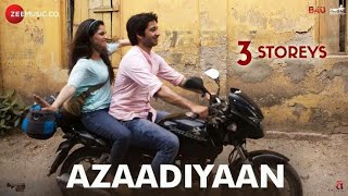 Azaadiyaan Lyrics - 3 Storeys Full Hd Video Song (2018)