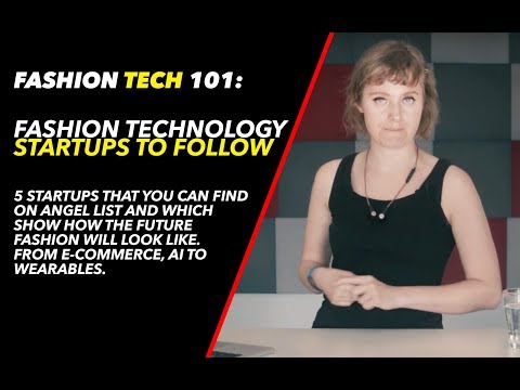 5 Fashion Technology Startups to Follow | Fashion Tech 101