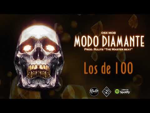 Osx Mob - Modo Diamante - los de 100 FT. Big Soto y Trainer (Prod. RulitsTMB)