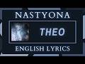 NASTYONA (네스티요나) - THEO (English Lyrics)