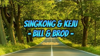 Download lagu Singkong & Keju - Bill & Brod (Lirik Lagu) mp3