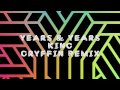 Years & Years - King (Gryffin Remix)