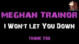 Meghan Trainor - I Won't Let You Down [ Lyrics ]