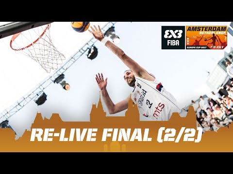 FIBA 3x3 Europe Cup 2017 - Re-Live - Finals (2/2) - Amsterdam, Netherlands | 3x3 Basketball