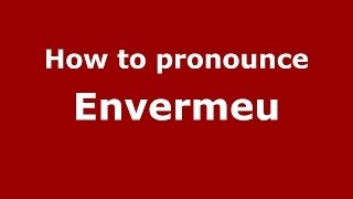 How to pronounce Envermeu