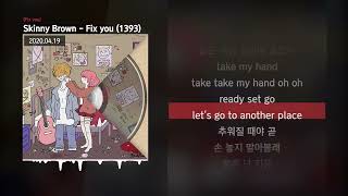 Download lagu Skinny Brown - Fix you (1393) [Fix you]ㅣLyrics/가사 mp3
