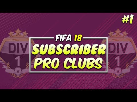 FIFA 18 PRO CLUBS WITH SUBS | #1 | HERE WE GO!