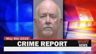 ARREST IN CASE INVOLVING PROSTITUTION, PRISON TERM IMPOSED | WHKY Crime Report, Fri. 5/8/26