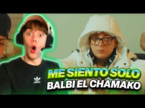 REACCIÓN A ME SIENTO SOLO - BALBI EL CHAMAKO
