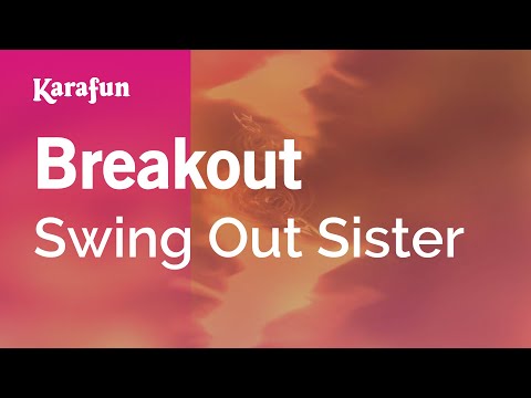 Breakout - Swing Out Sister | Karaoke Version | KaraFun