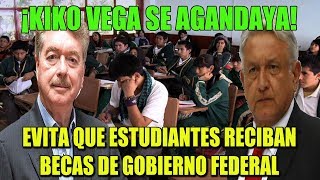 GOBERNADOR CORRUPTO DE BAJA CALIFORNIA BLOQUEA ENTREGA DE BECAS FEDERALES A ESTUDIANTES