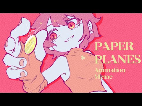 PAPER PLANES || animation meme