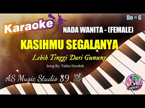 KASIHMU SEGALANYA (LEBIH TINGGI DARI GUNUNG)  KARAOKE  ROHANI KRISTEN NADA WANITA (FEMALE)  Do = G