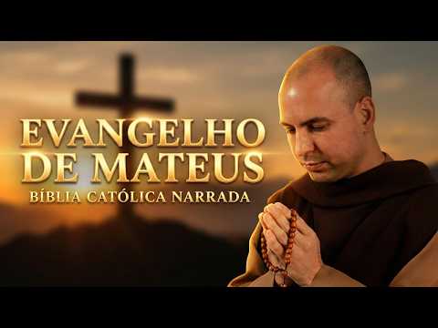 Evangelho de São Mateus | Completo | Bíblia Católica Narrada (Quaresma)