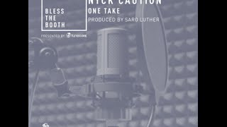 Nyck Caution - One Take