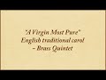 A Virgin Most Pure — English traditional carol