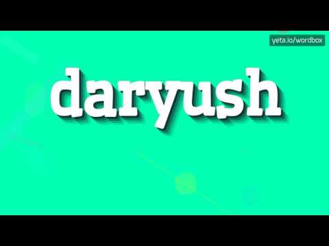DARYUSH - HOW TO PRONOUNCE IT!?