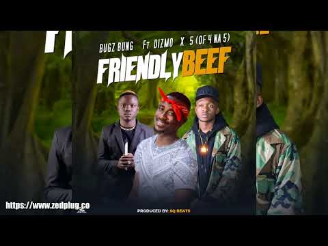 Bugz Bung Dizmo 5 Of 4 Na 5 Connects For Friendly Beef Listen