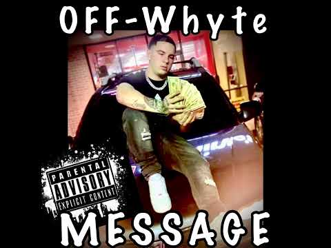 OFF-Whyte - Message (official audio)