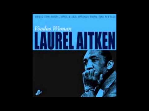 Music For Mods: Soul & Ska Sounds From The Sixties - Laurel Aitken ~ Voodoo Woman