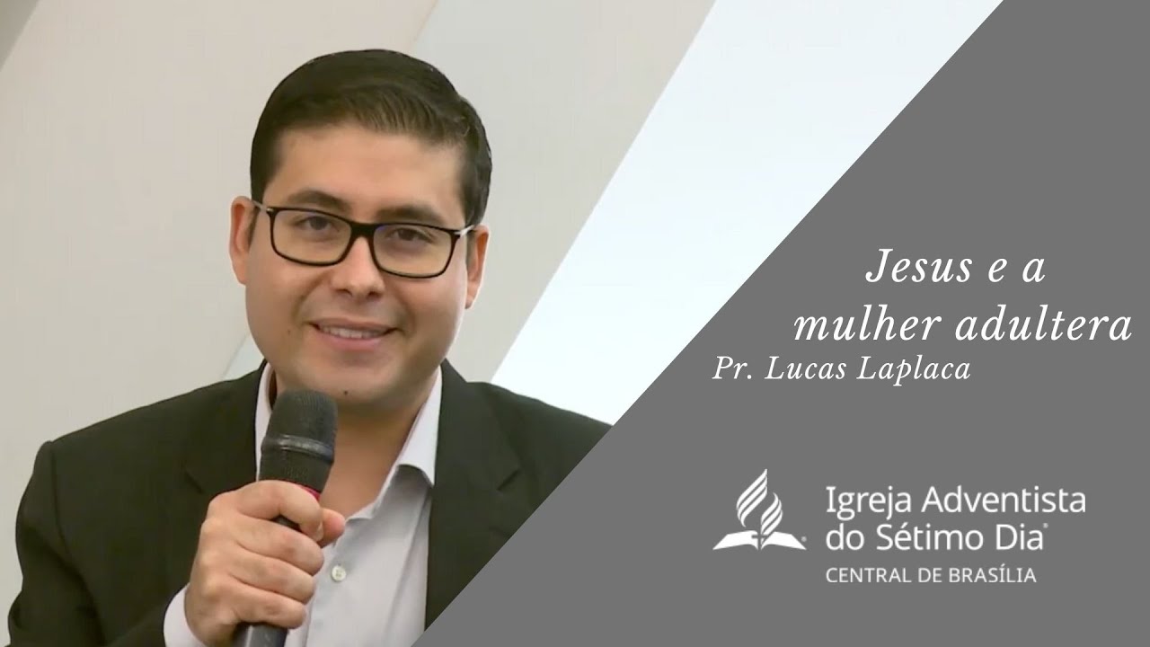 Encontro 4 | Jesus e a Mulher Adúltera | Pr. Lucas Laplaca