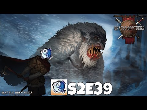 Battle Brothers - S2E39 Prelude to Madness - DLC Beasts and Exploration Veteran