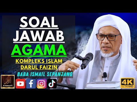 Baba Ismail Sepanjang - SOAL JAWAB AGAMA - Kompleks Islam Darul Faizin