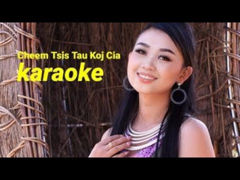 Cheem Tsis Tau Koj Cia - Ligmuas Karaoke