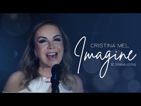 Cristina Mel - Imagine/É Primavera (Cover)