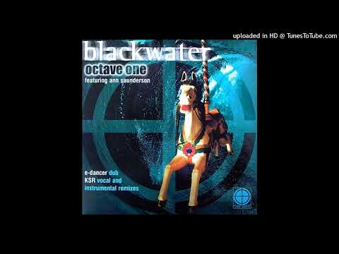 Octave One featuring Ann Saunderson - Black Water (E-Dancer Dub)