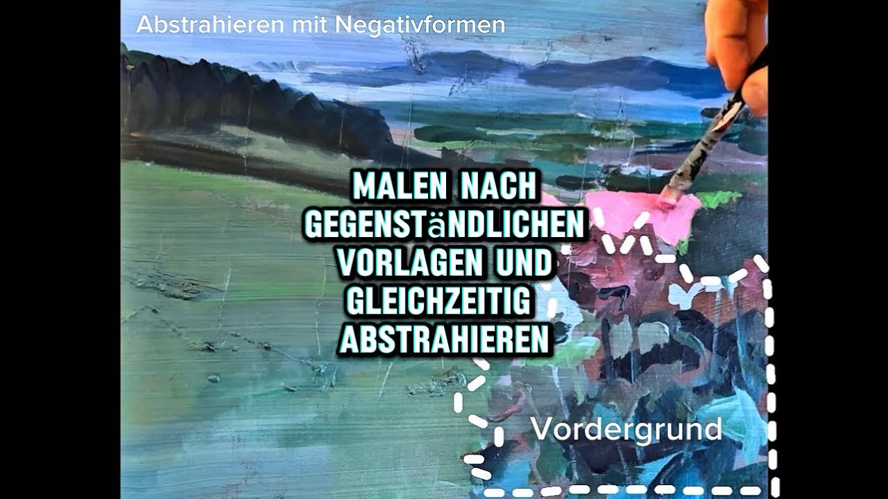 Elementare Malerei - Basiswissen - "Malen nach gegenständlichen Vorlagen und gleichzeitig abstrahieren I"(Level 2-3)