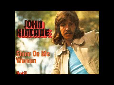 John Kincade - Shine On Me Woman - 1973
