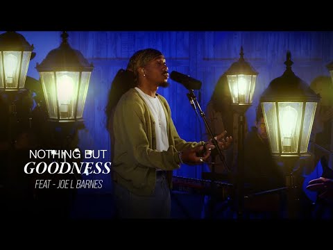 Nothing But Goodness  (Joe L Barnes + Anchored Music)