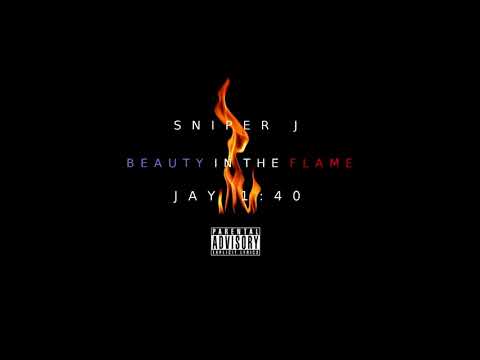 Sniper J - Beauty In The Flame (Feat. Jay 1:40) (2017)