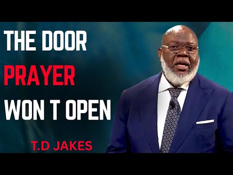 The Door Prayer Won’t Open | T.D. Jakes Motivation