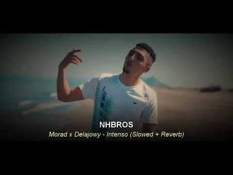 Morad x Delajowy - Intenso (Slowed + Reverb)