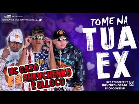 SHEVCHENKO E ELLOCO E MC GATO -TUA EX_MÚSICA NOVA 2019
