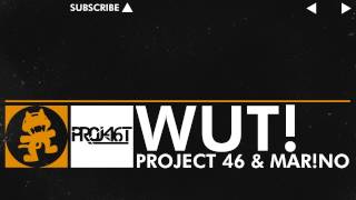 [House] - Project 46 &amp; Mar!no - Wut! [Monstercat FREE Release]