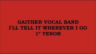 Gaither Vocal Band - I&#39;ll Tell It Wherever I Go (Kit - 1º Tenor - Tenor)