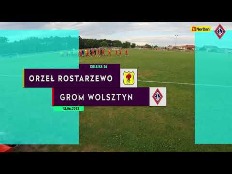 Orzeł Rostarzewo 0-6 Grom Wolsztyn (18.06.2023) [wszystkie bramki]