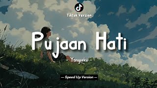 Download lagu Yangseku - Pujaan Hati (Lyrics Video) || Speed Up Version! mp3 Download lagu Yangseku - Pujaan Hati (Lyrics Video) || Speed Up Version! mp3