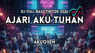 Download lagu DJ Ajari Aku Tuhan💥Full Bass Tiktok🎧Paling Enak Di Dengar 2026 mp3
