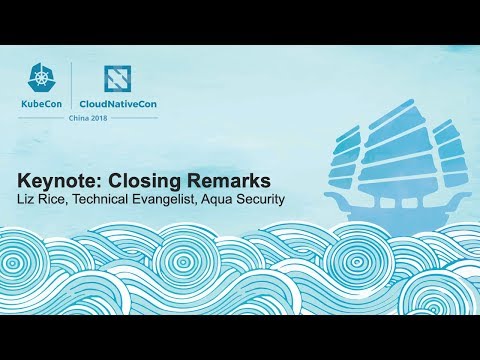 Keynote: Closing Remarks - Liz Rice, Technical Evangelist, Aqua Security