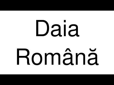 How to Pronounce Daia Română (Romania)