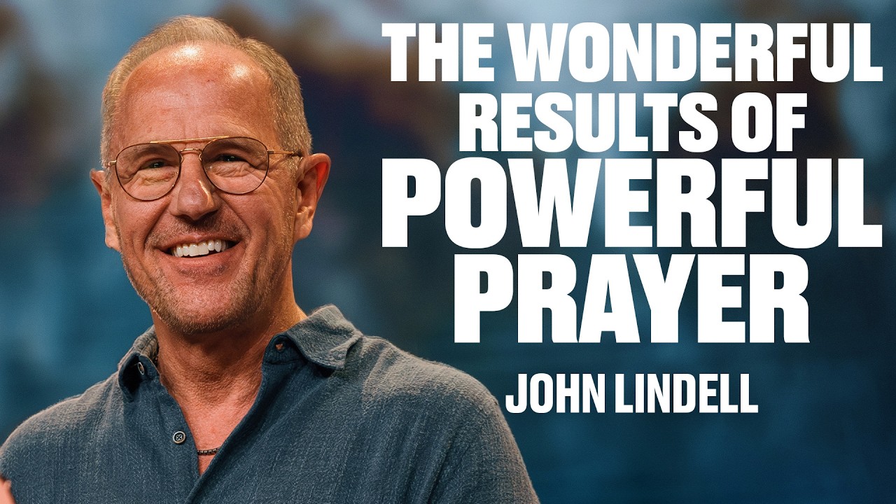 The Wonderful Results Of Powerful Prayer | Prayer Meeting | John Lindell