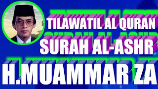 muammar za surah al ashr,muammar za surah al ashr penenang hati dan pikiran #qoriinternasional